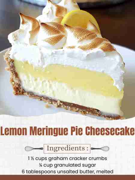 Lemon Meringue Pie Cheesecake Ingredients: For the Crust: 1 ½ cups graham cracker crumbs ¼ cup granu...
