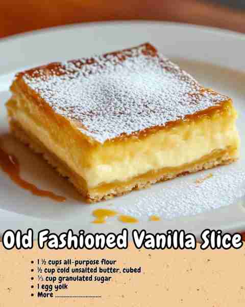Old Fashioned Vanilla Slice – A Timeless, Creamy Delight! Ingredients: Pastry Base: - 1 ½ cups all-...