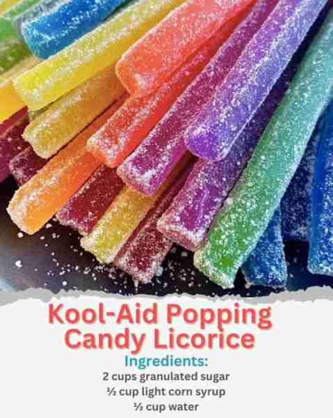 Kool-Aid Popping Candy Licorice Ingredients: 2 cups granulated sugar ½ cup light corn syrup ½ cup wa...