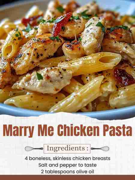 Marry Me Chicken Pasta Ingredients: 4 boneless, skinless chicken breasts Salt and pepper to taste 2...
