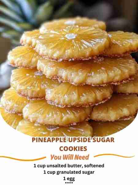 Pineapple Upside Sugar Cookies Ingredients: 1 cup unsalted butter, softened 1 cup granulated sugar 1...