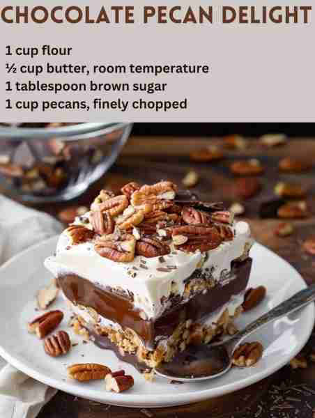 Chocolate Pecan Delight Ingredients: 1 cup flour ½ cup butter, room temperature 1 tablespoon brown s...