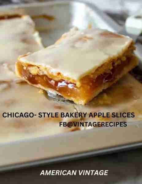 CHICAGO-STYLE BAKERY APPLE SLICES 1960 Pastry 4 cups all-purpose flour 1 Tablespoon sugar pinch of s...