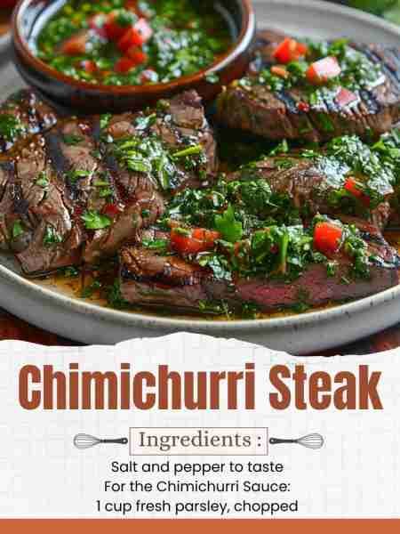 Chimichurri Steak Ingredients: 2 lbs flank steak Salt and pepper to taste For the Chimichurri Sauce:...
