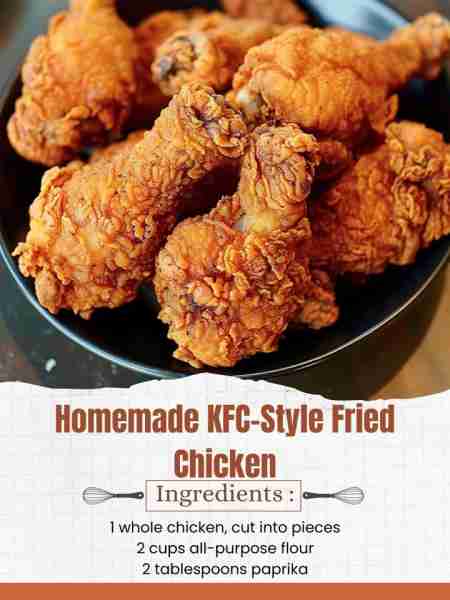Homemade KFC-Style Fried Chicken Ingredients: For the Chicken: 1 whole chicken, cut into pieces 2 cu...
