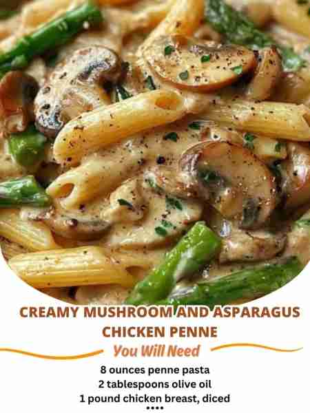 Creamy Mushroom and Asparagus Chicken Penne Ingredients: 8 ounces penne pasta 2 tablespoons olive oi...