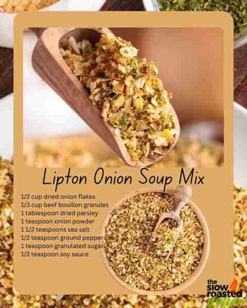 Lipton Onion Soup Mix is great to have on hand!! 1/2 cup dried onion flakes 1/3 cup beef bouillon gr...