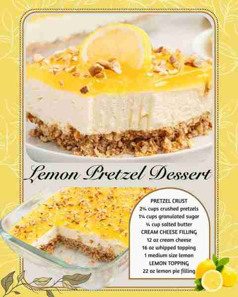 LEMON PRETZEL DESSERT! Pretzel Crust 🍋 2¾ cups crushed pretzels 🍋 1¼ cups granulated sugar 🍋 ¾ cu...