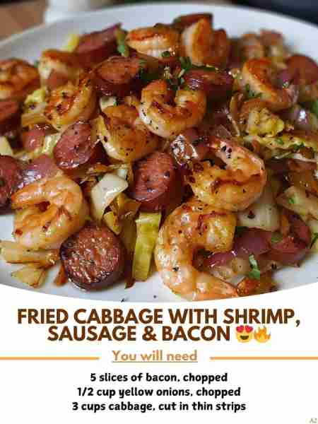 FRIED CABBAGE WITH SHRIMP, SAUSAGE & BACON 😍🔥 Ingredients 5 slices of bacon, chopped 1/2 cup yello...