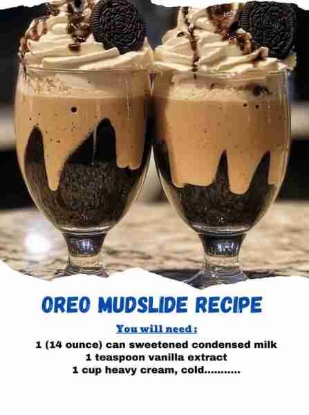 Oreo Mudslide Recipe Ingredients: 1 ½ cups chocolate sandwich cookies (Oreos), roughly chopped ½ cu...