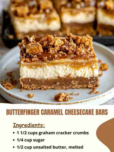 Butterfinger Caramel Cheesecake Bars Ingredients 1 1/2 cups graham cracker crumbs 1/4 cup sugar 1/2...