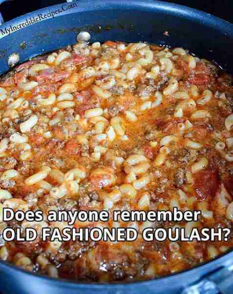 💖 DOES ANYONE REMEMBER OLD FASHIONED GOULASH? 💖 💖 So good! Just like from your childhood! Delish!...