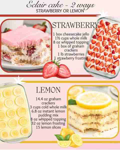 ECLAIR CAKE 2 WAYS! Strawberry Eclair Cake: 1 box cheesecake jello 1½ cups whole milk 8 oz whipped t...