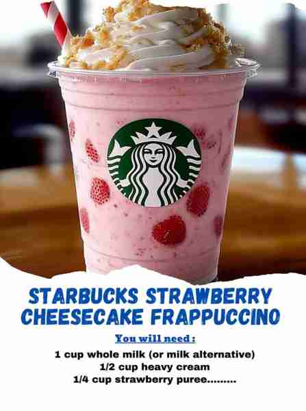 Starbucks Strawberry Cheesecake Frappuccino: Ingredients: 1 cup frozen strawberries 1/2 cup milk (w...