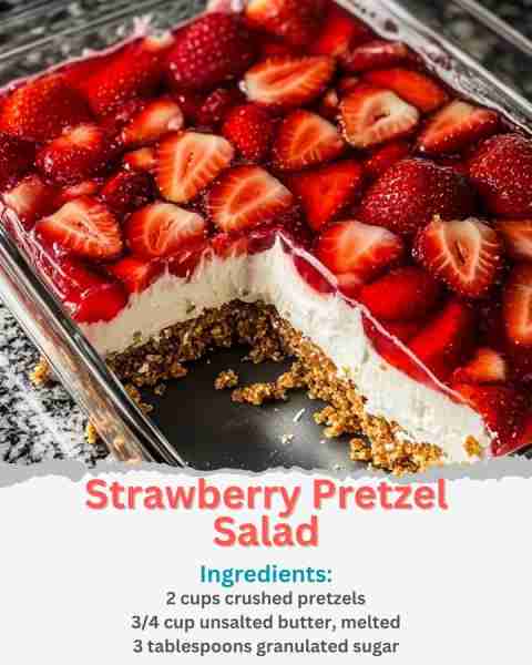 Strawberry Pretzel Salad Ingredients: 2 cups crushed pretzels 3/4 cup unsalted butter, melted 3 tabl...