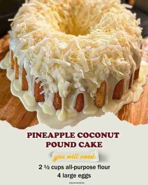 Pineapple Coconut Pound Cake 🍍🥥 Ingredients: For the Cake: 2 ½ cups all-purpose flour 1 tsp baking...