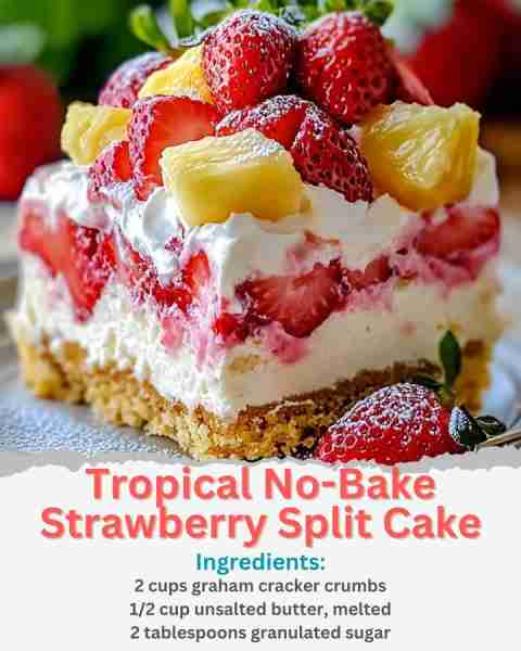 Tropical No-Bake Strawberry Split Cake Ingredients: For the Crust: 2 cups graham cracker crumbs 1/2...