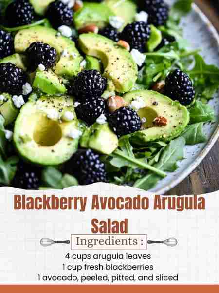 Blackberry Avocado Arugula Salad Ingredients: For the Salad: 4 cups arugula leaves 1 cup fresh black...