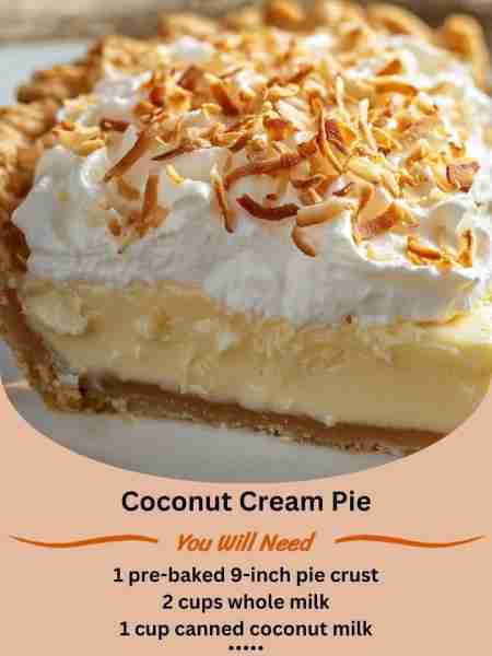 Coconut Cream Pie Ingredients: 1 pre-baked 9-inch pie crust 2 cups whole milk 1 cup canned coconut m...