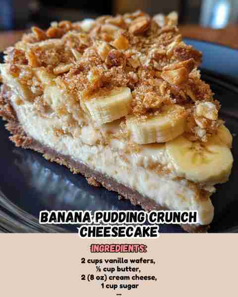Banana Pudding Crunch Cheesecake Ingredients: Crust: - 2 cups crushed vanilla wafers - ½ cup mel...
