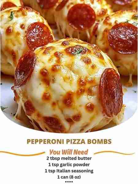 Pepperoni Pizza Bombs Ingredients: 2 tbsp melted butter 1 tsp garlic powder 1 tsp Italian seasoning...