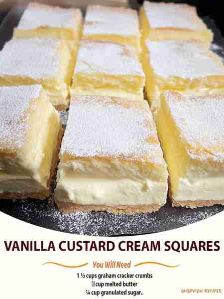 Vanilla Custard Cream Squares Ingredients: For the Crust: 1 ½ cups graham cracker crumbs ⅓ cup melte...