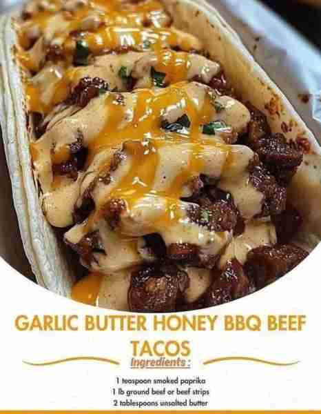 Garlic Butter Honey BBQ Beef Tacos Ingredients: For the Beef: 1 lb ground beef or beef strips 2 tabl...