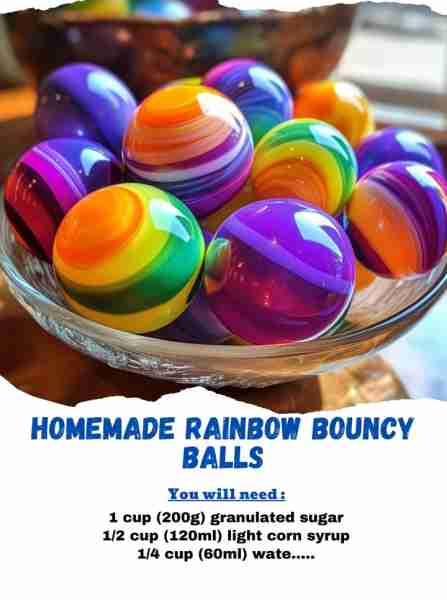 Homemade Rainbow Bouncy Balls Ingredients: 1 cup (200g) granulated sugar 1/2 cup (120ml) light corn...