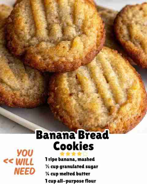 Banana Bread Cookies Ingredients: 1 ripe banana, mashed ½ cup granulated sugar ¼ cup melted butter 1...
