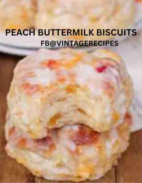 PEACH BUTTERMILK BISCUITS 1 cup canned peaches, diced 2 cups all-purpose flour 1 Tbsp. baking powder...