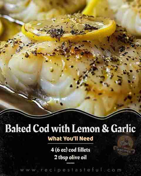 Baked Cod with Lemon and Garlic Ingredients: 4 (6 oz) cod fillets 2 tbsp olive oil 3 cloves garlic,...