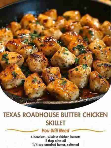 Creamy Texas Roadhouse Butter Chicken Skillet Ingredients 2 chicken breas ts, cut into small pieces...