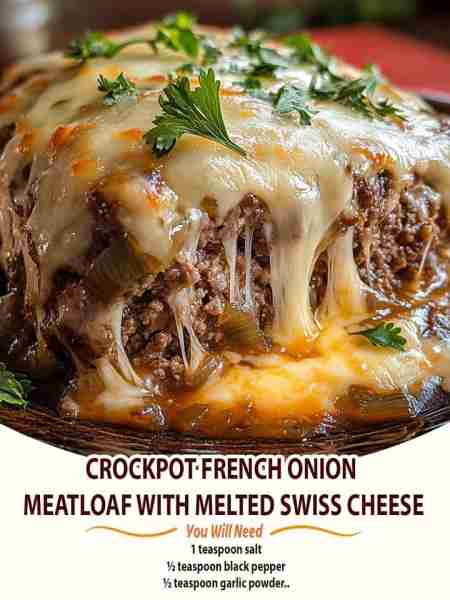 Crockpot French Onion Meatloaf with Melted Swiss Cheese Ingredients: For the Onions: 3–4 large sweet...