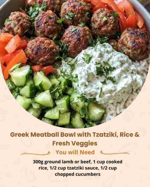 Greek Meatball Bowl with Tzatziki, Rice & Fresh Veggies Ingredients: 1 lb ground beef or lamb 1/2 cu...