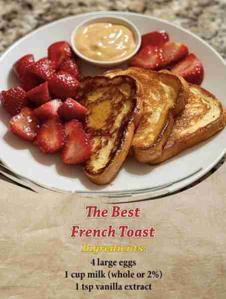 The Best French Toast Ingredients: 4 large eggs 1 cup milk (whole or 2%) 1 tsp vanilla extract 1/2 t...
