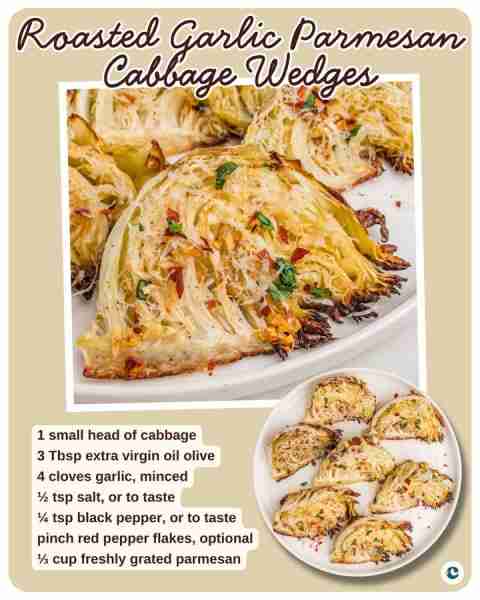 ROASTED GARLIC PARMESAN CABBAGE WEDGES • 1 small head cabbage • 3 Tbsp extra virgin olive oil • 4 cl...
