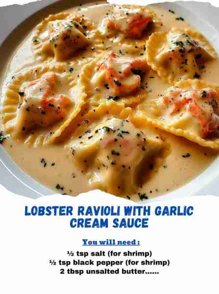 Lobster Ravioli with Garlic Cream Sauce Ingredients 12 oz store-bought lobster ravioli (or homemade,...