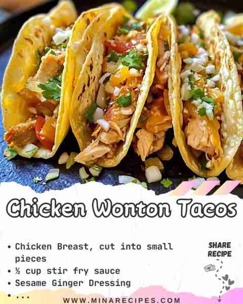 Chicken Wonton Tacos Ingredients - Chicken Breast, cut into small pieces - ½ cup stir fry sauce - Se...