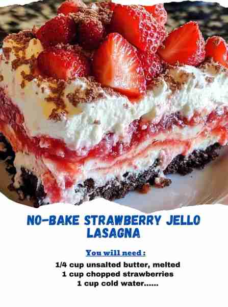 No-Bake Strawberry Jello Lasagna Ingredients 2 cups Oreo crumbs 1/4 cup unsalted butter, melted...