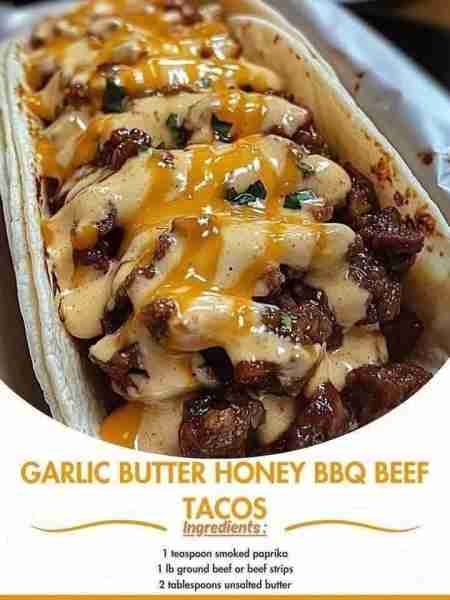 Garlic Butter Honey BBQ Beef Tacos Ingredients: For the Beef: 1 lb ground beef or beef strips 2 tabl...