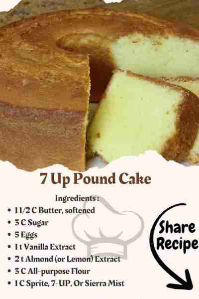 7-UP Pound Cake Ingredients For the Cake: 1 ½ cups unsalted butter 3 cups granulated sugar 1 teaspoo...