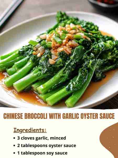 Chinese Broccoli with Garlic Oyster Sauce Ingredients: 3 cloves garlic, minced 2 tablespoons oyster...