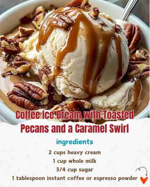 Coffee Ice Cream with Toasted Pecans and a Caramel Swirl 🍦🌰✨ Ingredients: 2 cups heavy cream 🥛...