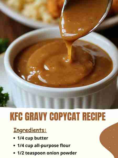 KFC Gravy Copycat Recipe Ingredients: 1/4 cup butter 1/4 cup all-purpose flour 1/2 teaspoon onion po...