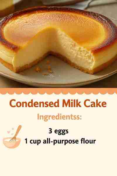 Condensed Milk Cake 🥛🍰 📌 Ingredients: 1 can of condensed milk (395 g) 3 eggs 1 cup of wheat flour...