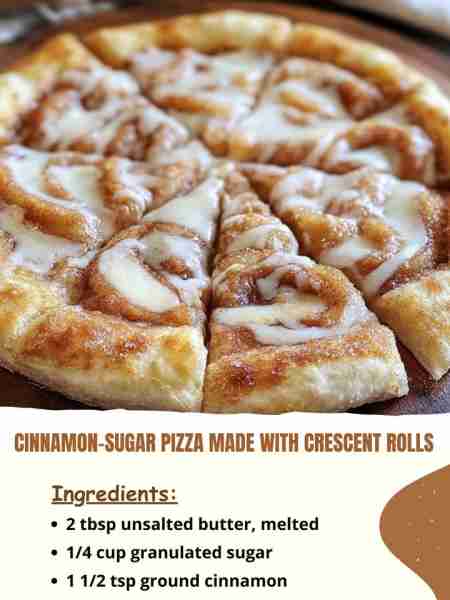 Cinnamon-Sugar Pizza Made with Crescent Rolls Ingredients: 2 tbsp unsalted butter, melted 1/4 cup g...