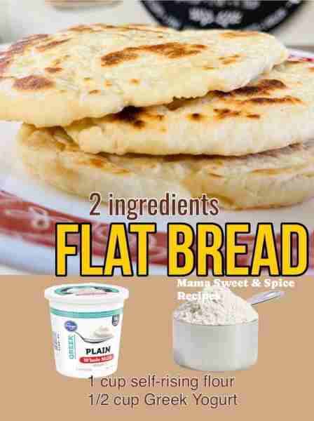 Just 2 Ingredient - FlatBread Recipe: 1 cup self-rising flour 1/2 cup whole greek yogurt Note: you...