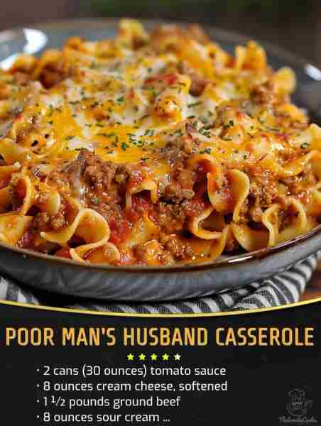 Poor Man's Husband Casserole INGREDIENTS : 8 ounces egg noodles, cooked according to package directi...