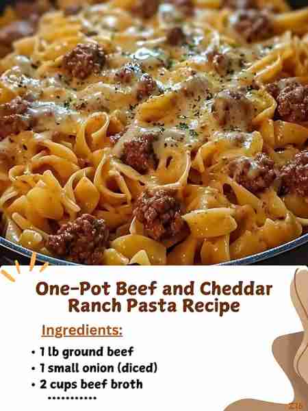 One-Pot Beef and Cheddar Ranch Pasta Recipe Ingredients: 1 lb ground beef 1 small onion (diced) 2 cu...