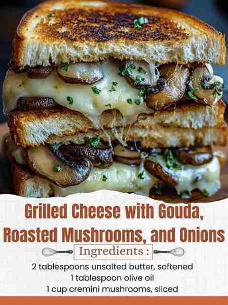 Grilled Cheese with Gouda, Roasted Mushrooms, and Onions Ingredients: 4 slices sourdough bread 2 tab...